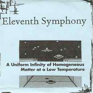 Eleventh Symphony - A Uniform Infinity Of Homogeneous Matter At A Low Temperature FLAC album