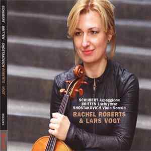 Schubert, Britten, Shostakovich / Rachel Roberts & Lars Vogt - Arpeggione Lachrymae Viola Sonata FLAC album