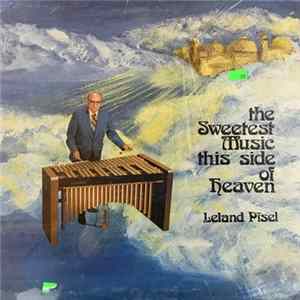 Leland L. Pisel - The Sweetest Music This Side Of Heaven FLAC album