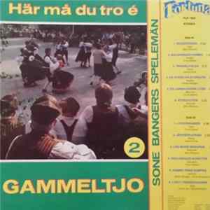 Sone Bangers Spelemän - Här Må Du Tro E Gammeltjo FLAC album