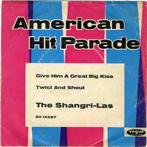 The Shangri-Las - Give Him A Great Big Kiss / Twist And Shout FLAC album