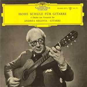 Andrés Segovia, Fernando Sor - Hohe Schule Für Gitarre (6 Etüden Von Fernando Sor) FLAC album