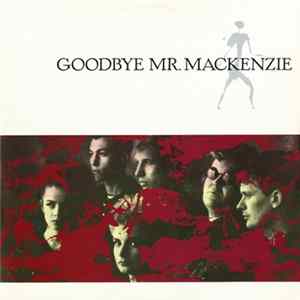 Goodbye Mr. Mackenzie - Goodbye Mr. Mackenzie FLAC album