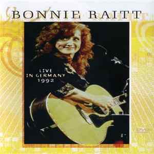 Bonnie Raitt - Live In Germany 1992 FLAC album