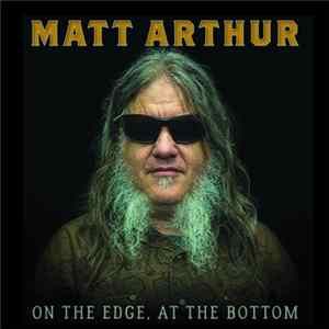 Matt Arthur - On The Edge, At The Bottom FLAC album