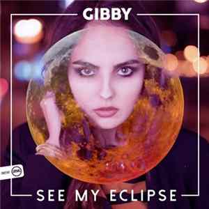 Gibby - See My Eclipse FLAC album