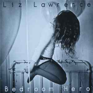 Liz Lawrence - Bedroom Hero FLAC album