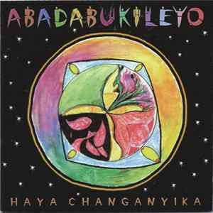 Abadabukileyo - Haya Changanyika FLAC album