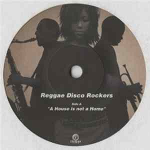 Reggae Disco Rockers - A House Is Not A Home FLAC album