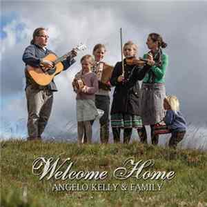 Angelo Kelly & Family - Welcome Home FLAC album