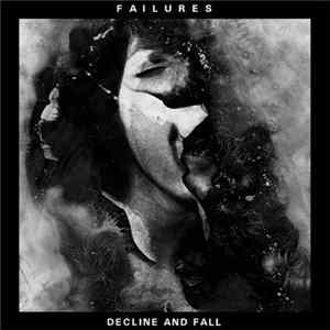 Failures - Decline And Fall FLAC album