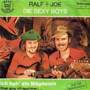 Ralf + Joe, Die Sexy Boys - Ich Hab' Ein Mägdelein / Einst Ging Ich Spazieren... FLAC album
