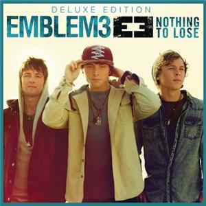 Emblem3 - Nothing To Lose (Deluxe Edition) FLAC album