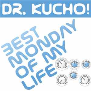 Dr. Kucho! - Best Monday Of My Life FLAC album
