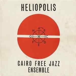 Cairo Free Jazz Ensemble - Heliopolis FLAC album