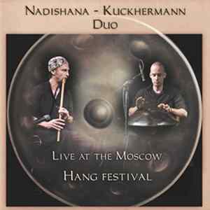 Nadishana - Kuckhermann Duo, Vladiswar Nadishana, David Kuckhermann - Live At The Moscow Hang Festival FLAC album