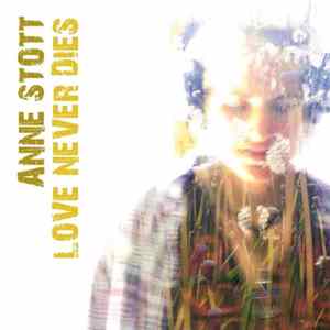 Anne Stott - Love Never Dies FLAC album