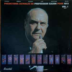 Professeur Henri Gazon - Prédictions Astrales Du Professeur Gazon Pour 1973, Vol.1 FLAC album