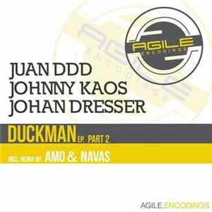 Juan Ddd, Johnny Kaos, Johan Dresser - Duckman Ep. Part 2 FLAC album