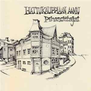 Pihasoittajat - Hattukauppiaan Aamu FLAC album