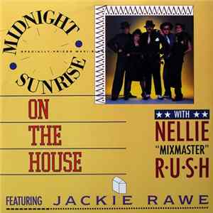 Midnight Sunrise With Nellie 'Mixmaster' Rush Featuring Jackie Rawe - On The House FLAC album