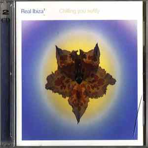 Various - Real Ibiza³ - Chilling You Softly FLAC album