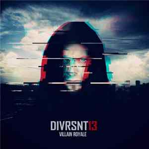 DIVRSNT13 - Villain Royale FLAC album