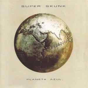 Super Skunk - Planeta Azul FLAC album