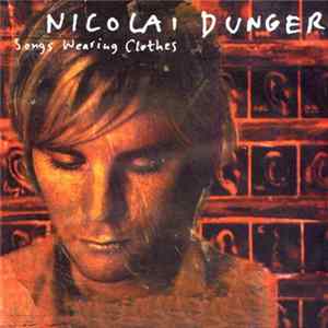 Nicolai Dunger - Songs Wearing Clothes FLAC album