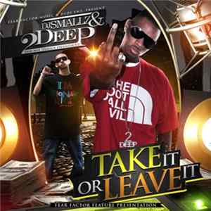 DJ Smallz & 2Deep The Southern President - Take It Or Leave It FLAC album
