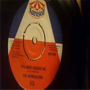 The Impressions - You Must Believe Me / See The Real Me FLAC album