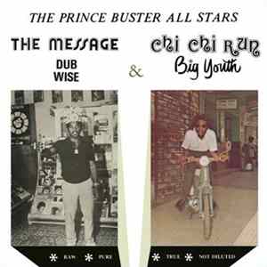 Prince Buster's All Stars - The Message Dub Wise + Chi Chi Run (Feat. Big Youth) FLAC album