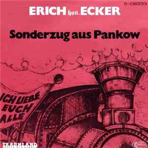 Erich hon. Ecker - Sonderzug Aus Pankow FLAC album