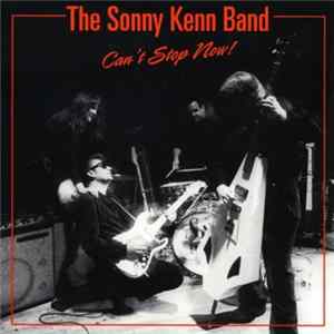 The Sonny Kenn Band - Can't Stop Now! FLAC album