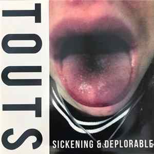 TOUTS - Sickening And Deplorable / Lit FLAC album