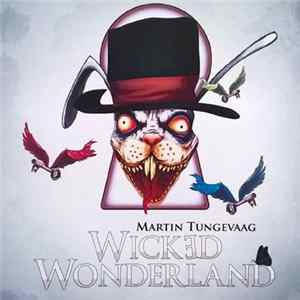 Martin Tungevaag - Wicked Wonderland FLAC album