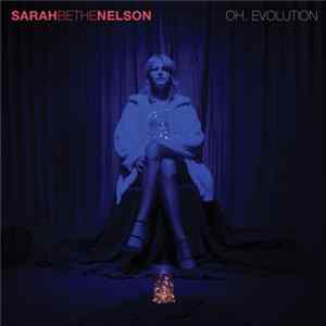 Sarah Bethe Nelson - Oh, Evolution FLAC album