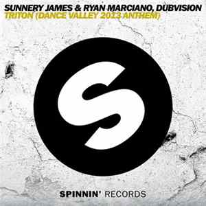 Sunnery James & Ryan Marciano, DubVision - Triton (Dance Valley Anthem 2013) FLAC album