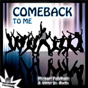 Michael PolyXonic & Viktor Da Rocha - Come Back To Me FLAC album