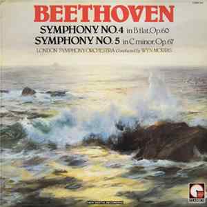 Beethoven, London Symphony Orchestra , Conducted By Wyn Morris - Symphony No.4 In B Flat, Op.60 / Symphony No.5 In C Minor, Op.67 FLAC album