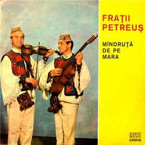 Frații Petreuș - Mîndruța De Pe Mara FLAC album