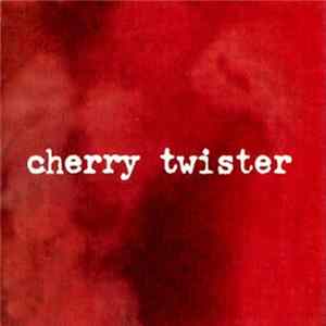Cherry Twister - Cherry Twister FLAC album