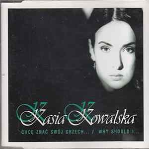Kasia Kowalska - Chcę Znać Swój Grzech... / Why Should I... FLAC album