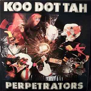 Koo Dot Tah - Perpetrators FLAC album