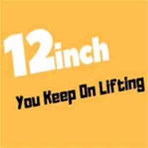 12inch - You Keep On Lifting FLAC album