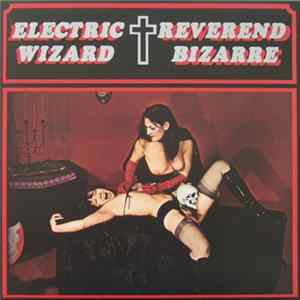 Electric Wizard / Reverend Bizarre - The House On The Borderland / The Gate Of Nanna FLAC album