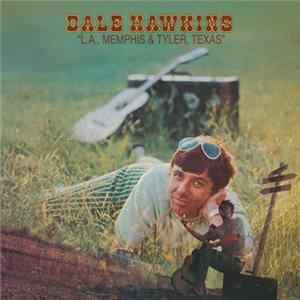 Dale Hawkins - L.A., Memphis & Tyler, Texas FLAC album