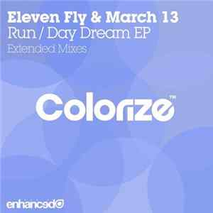 Eleven Fly & March 13 - Run / Day Dream EP FLAC album
