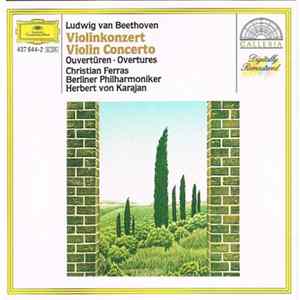 Ludwig van Beethoven, Christian Ferras, Herbert von Karajan, Berliner Philharmoniker - Violinkonzert / Ouvertüren FLAC album