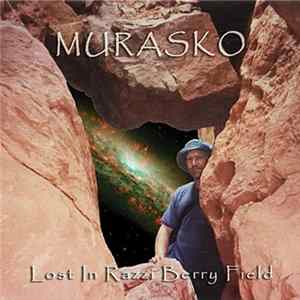 Murasko - Lost In Razzi Berry Field FLAC album